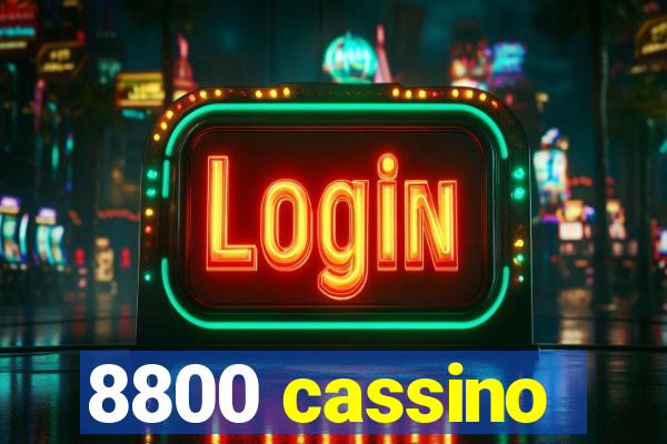 8800 cassino